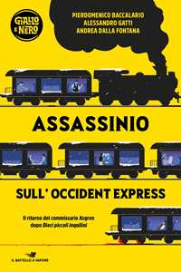 Libro Assassinio sull'Occident Express Pierdomenico Baccalario Alessandro Gatti Andrea Dalla Fontana