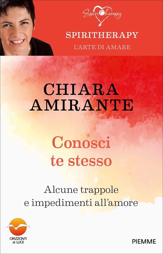 Conosci te stesso. Alcune trappole e impedimenti all'amore - Chiara Amirante - copertina