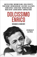 Dolcissimo Enrico. Berlinguer, 40 anni dopo