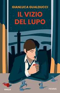 Libro Il vizio del lupo Gianluca Gualducci