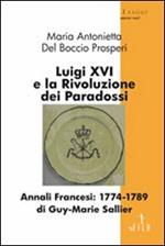 Luigi XVI e la rivoluzione dei paradossi