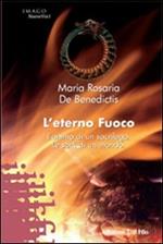 L'eterno fuoco. L'anima di un sacrilego. Le sorti di un mondo