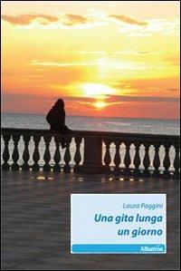 Una gita lunga un giorno - Laura Paggini - copertina