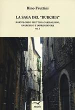 La saga del «Burchia». Bartolomeo Fruttini: garibaldino, anarchico e imprenditore