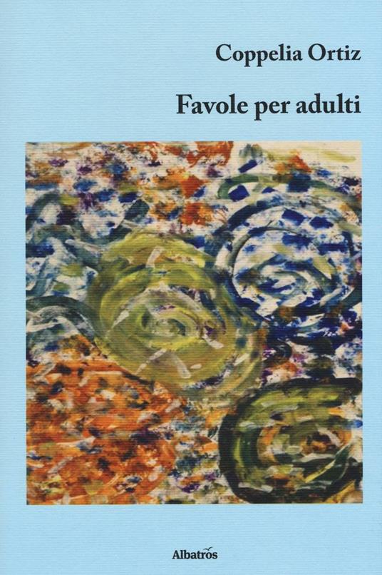 Favole per adulti - Coppelia Ortiz - copertina