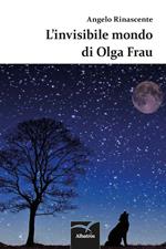 L' invisibile mondo di Olga Frau