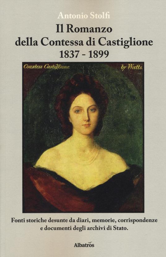 Il romanzo della contessa di Castiglione 1837-1899 - Antonio Stolfi - copertina