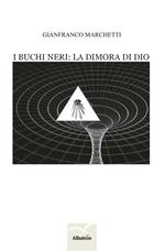 I buchi neri: la dimora di Dio