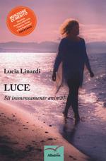 Luce. Sii immensamente anima!