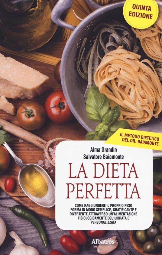 La dieta perfetta - Salvatore Baiamonte,Alma Grandin - copertina