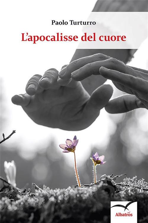 L' apocalisse del cuore - Paolo Turturro - ebook