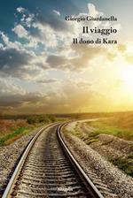 Il viaggio. Il dono di Kara