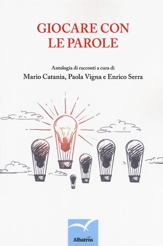 Giocare con le parole. Antologia di racconti - copertina