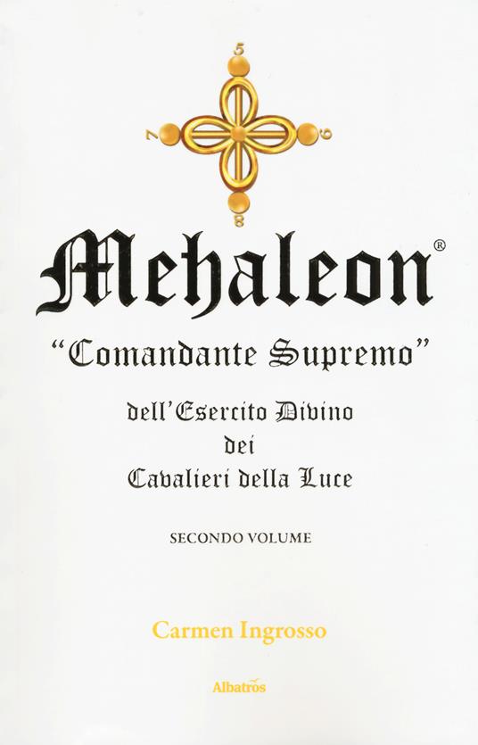 Mehaleon. Comandante supremo dell'esercito divino dei cavalieri della luce. Vol. 2 - Carmen Ingrosso - copertina