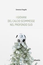 I giovani del calcio scommesse nel profondo Sud