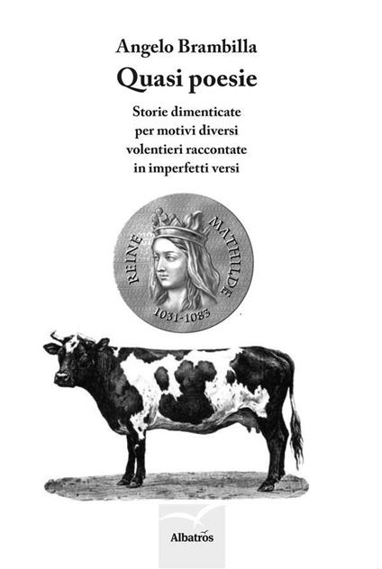 Quasi poesie. Storie dimenticate per motivi diversi volentieri raccontate in imperfetti versi - Angelo Brambilla - ebook