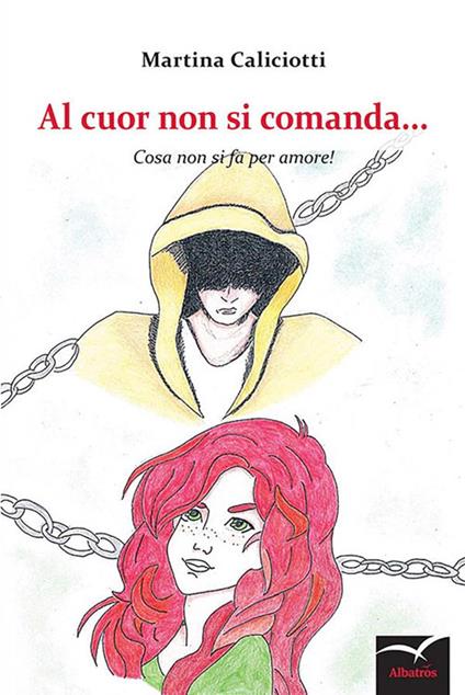 Al cuor non si comanda... Cosa non si fa per amore! - Martina Caliciotti - ebook