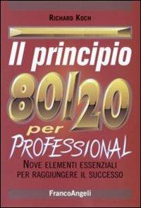 Il principio 80/20. Il segreto per ottenere di più con meno - Richard Koch - copertina