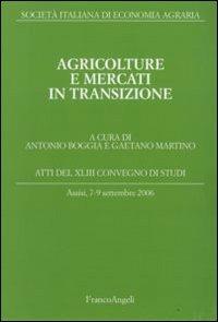 Agricolture e mercati in transizione. Atti del Convegno di studi (Assisi, 7-9 settembre 2006) - copertina