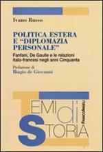 Politica estera e «diplomazia personale». Fanfani, De Gaulle e le relazioni italo-francesi negli anni Cinquanta