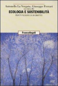 Ecologia e sostenibilità. Aspetti filosofici di un dibattito - copertina