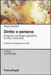 Diritto e persona. Prospettive sociologico-giuridiche tra Otto e Novecento - Diego Forestieri - copertina