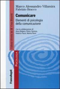 Comunicare. Elementi di psicologia della comunicazione - Marco A. Villamira,Fabrizio Bracco - copertina