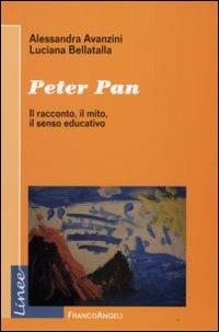 Peter Pan. Il racconto, il mito, il senso educativo - Alessandra Avanzini,Luciana Bellatalla - copertina