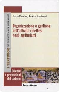 Organizzazione e gestione dell'attività ricettiva negli agriturismi - Ilaria Vannini,Serena Fabbroni - copertina