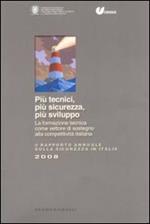 Più tecnici, più sicurezza, più sviluppo. La formazione tecnica come vettore di sostegno alla competitività italiana. 5° Rapporto annuale sulla sicurezza in Italia