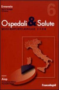 Ospedali e salute. Sesto rapporto annuale 2008 - copertina