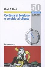 Cortesia al telefono e servizio al cliente