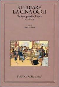 Studiare la Cina oggi. Società, politica, lingua e cultura - copertina