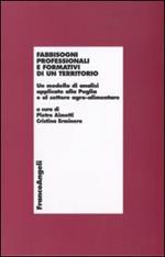 Fabbisogni professionali e formativi di un territorio. Un modello di analisi applicato alla Puglia e al settore agro-alimentare