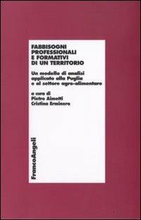 Fabbisogni professionali e formativi di un territorio. Un modello di analisi applicato alla Puglia e al settore agro-alimentare - copertina