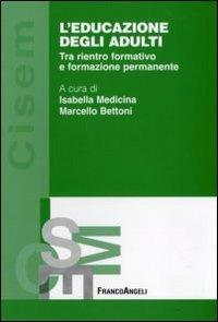 L' educazione degli adulti. Tra rientro formativo e formazione permanente - copertina