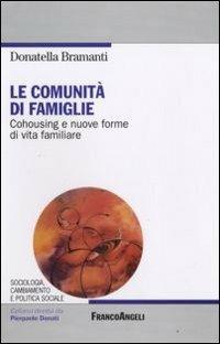 Le comunità di famiglie. Cohousing e nuove forme di vita familiare - Donatella Bramanti - copertina