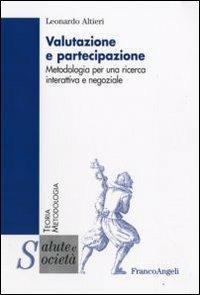 Valutazione e partecipazione. Metodologia per una ricerca interattiva e negoziale - Leonardo Altieri - copertina