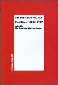 The Susy Safe Project. Final Report 2005-2007 - copertina