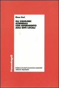 Gli equilibri aziendali con riferimento agli enti locali - Elena Gori - copertina