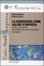 La conoscenza come valore d'impresa. Stato e prospettive del settore dei servizi informatici nel Veneto