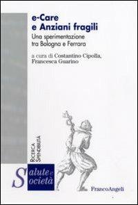 E-care e anziani fragili. Una sperimentazione tra Bologna e Ferrara - copertina