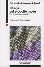 Design del prodotto moda. Dal tessuto alla passerella