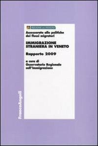 Immigrazione straniera in Veneto. Rapporto 2009 - copertina