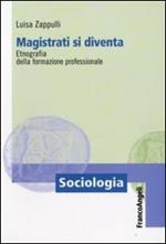 Magistrati si diventa. Etnografia della formazione professionale