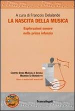 La nascita della musica. Esplorazioni sonore nella prima infanzia. Con DVD