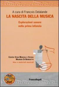 La nascita della musica. Esplorazioni sonore nella prima infanzia. Con DVD - copertina