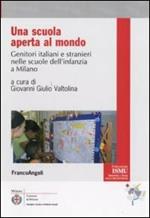 Una scuola aperta al mondo. Genitori italiani e stranieri nelle scuole dell'infanzia a Milano