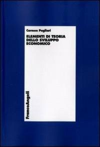 Elementi di teoria dello sviluppo economico - Carmen Pagliari - copertina