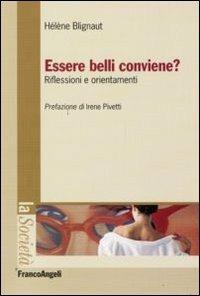 Essere belli conviene? Riflessioni e orientamenti - Hélène Blignaut - copertina